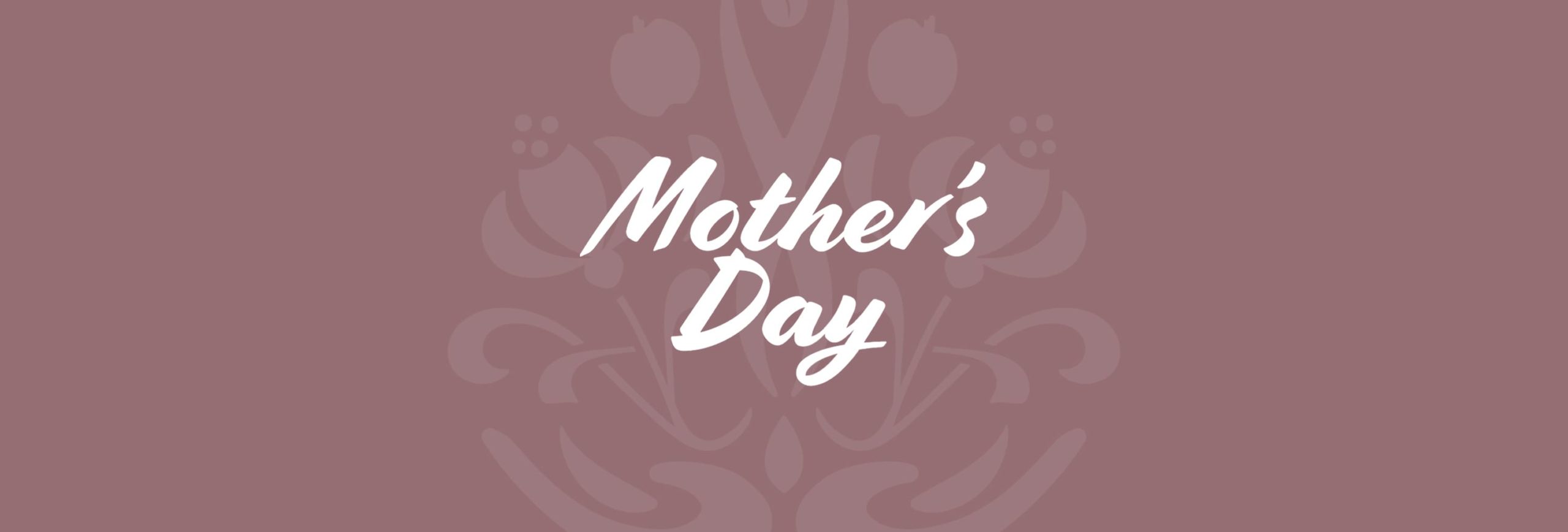 Mother’s Day Weekend Information